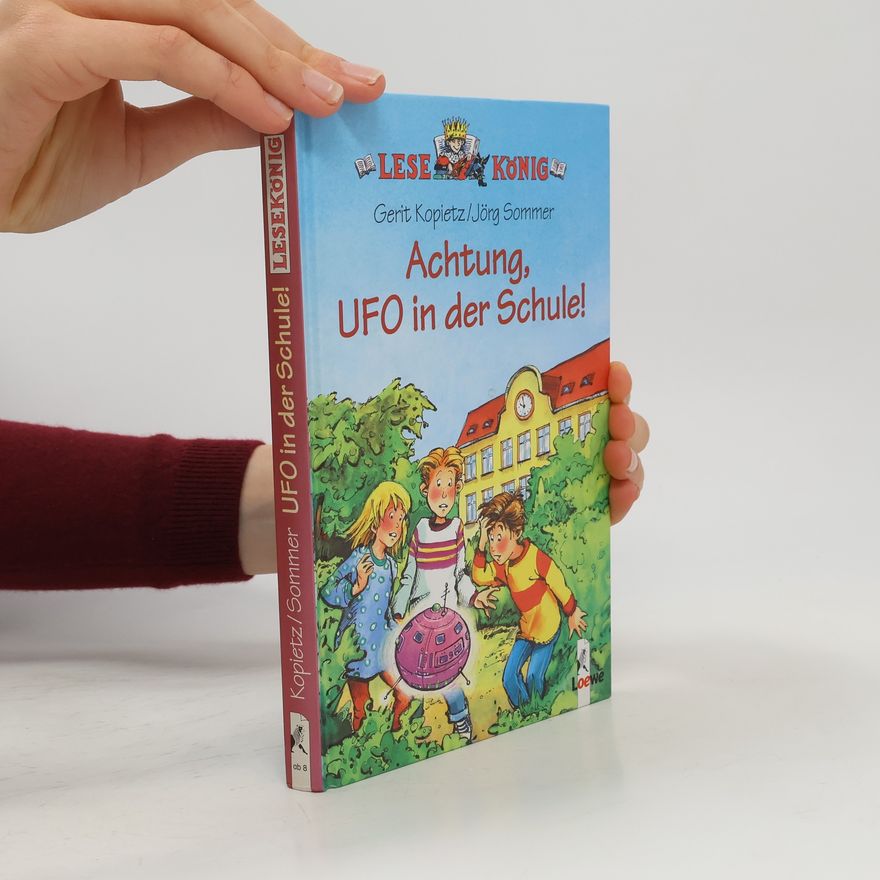 Gerit Kopietz Achtung, UFO in der Schule!
