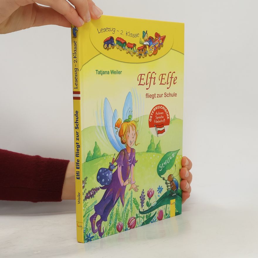 Tatjana Weiler Elfi Elfe fliegt zur Schule