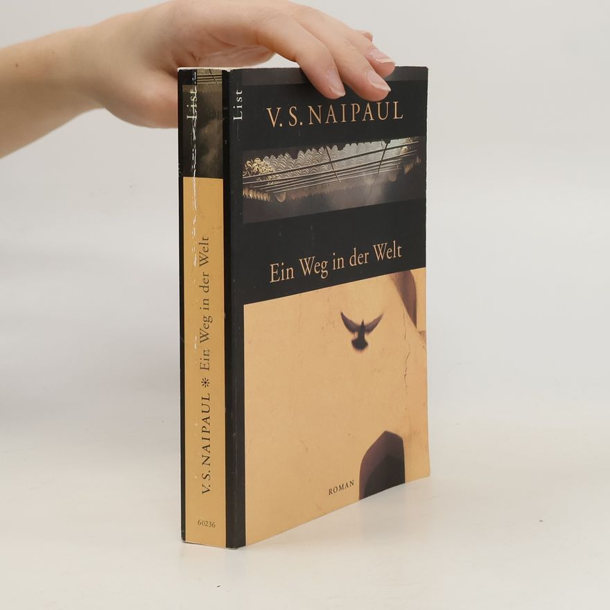 V. S. Naipaul Ein Weg in der Welt