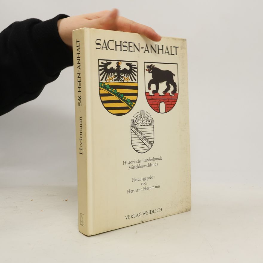 Hermann Heckmann Sachsen- Anhalt. Historische Landeskunde Mitteldeutschlands