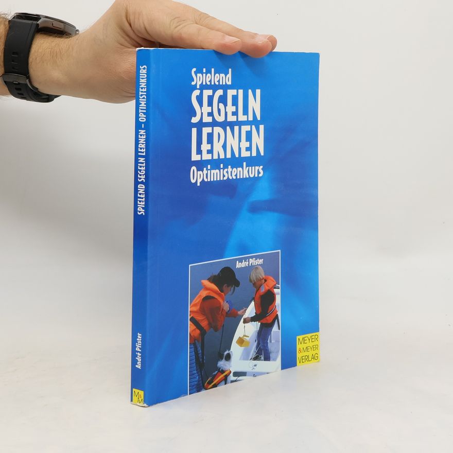 Andre Pfister Spielend segeln lernen