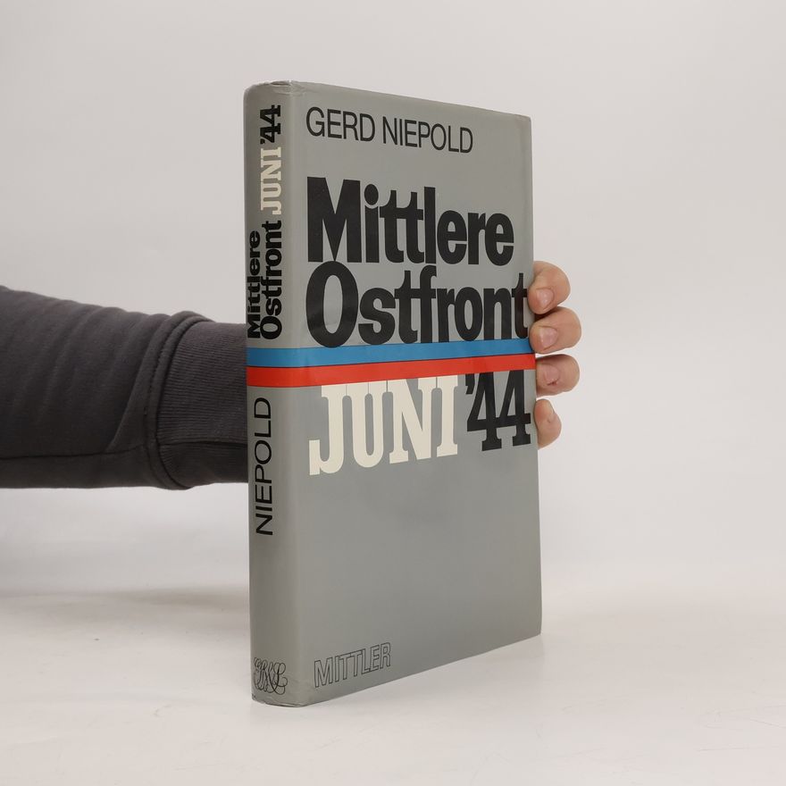 Gerd Niepold Mittlere Ostfront Juni '44