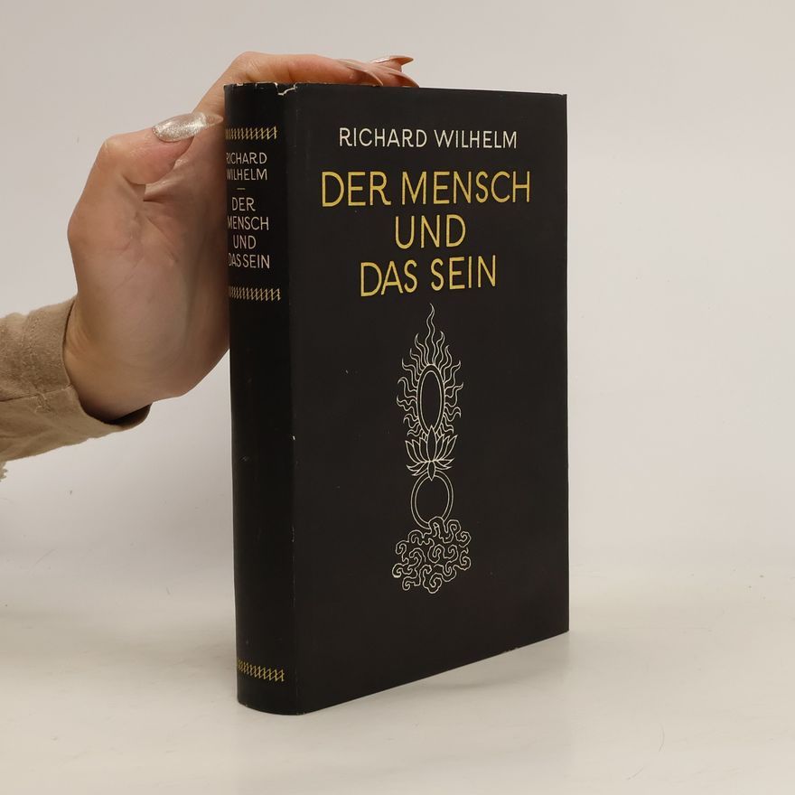 Richard Wilhelm Der Mensch und das sein