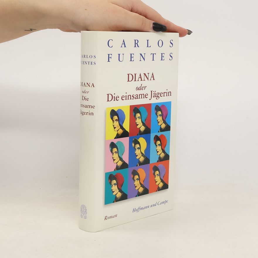 Carlos Fuentes Diana oder die einsame Jägerin