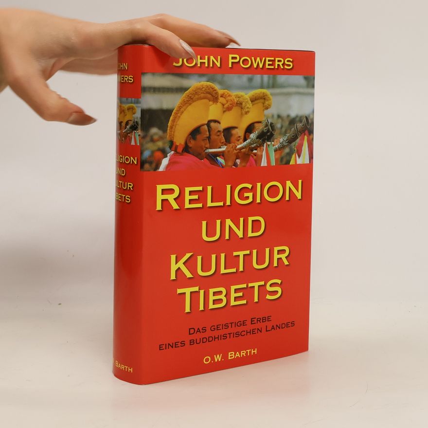 John Powers Religion und Kultur Tibets. Das geistige Erbe eines buddhistischen Landes. Einmalige Sonderausgabe