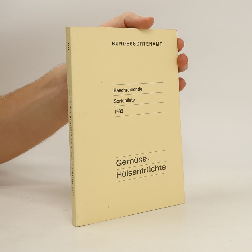 Autorenkollektiv Beschreibende Sortenliste 1983. Gemüse-Hülsenfrüchte