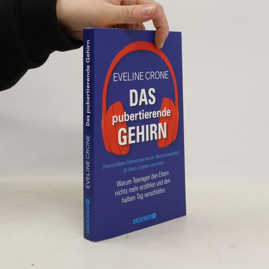 Eveline Crone Das pubertierende Gehirn