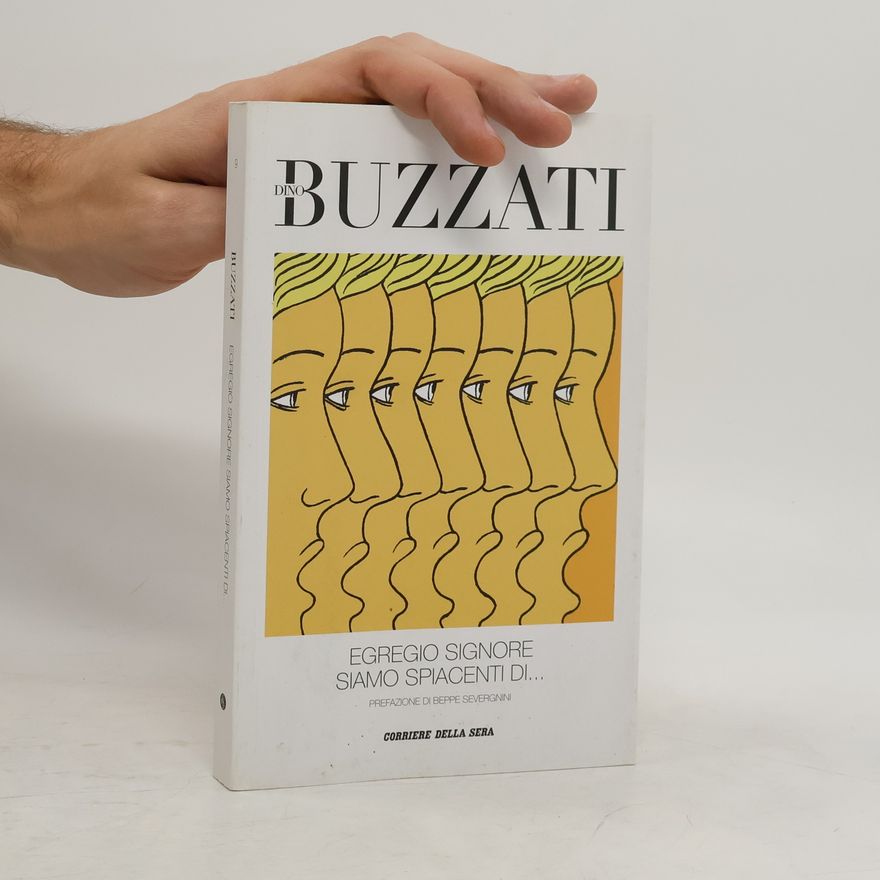 Dino Buzzati Egregio signore siamo spiacenti di...