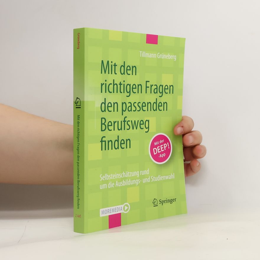 Tillmann Grüneberg Mit den richtigen Fragen den passenden Berufsweg finden