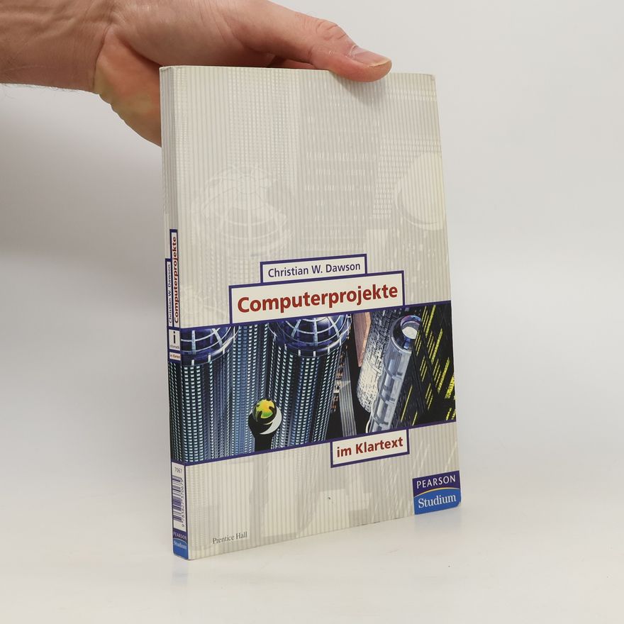 Christian W. Dawson Computerprojekte im Klartext