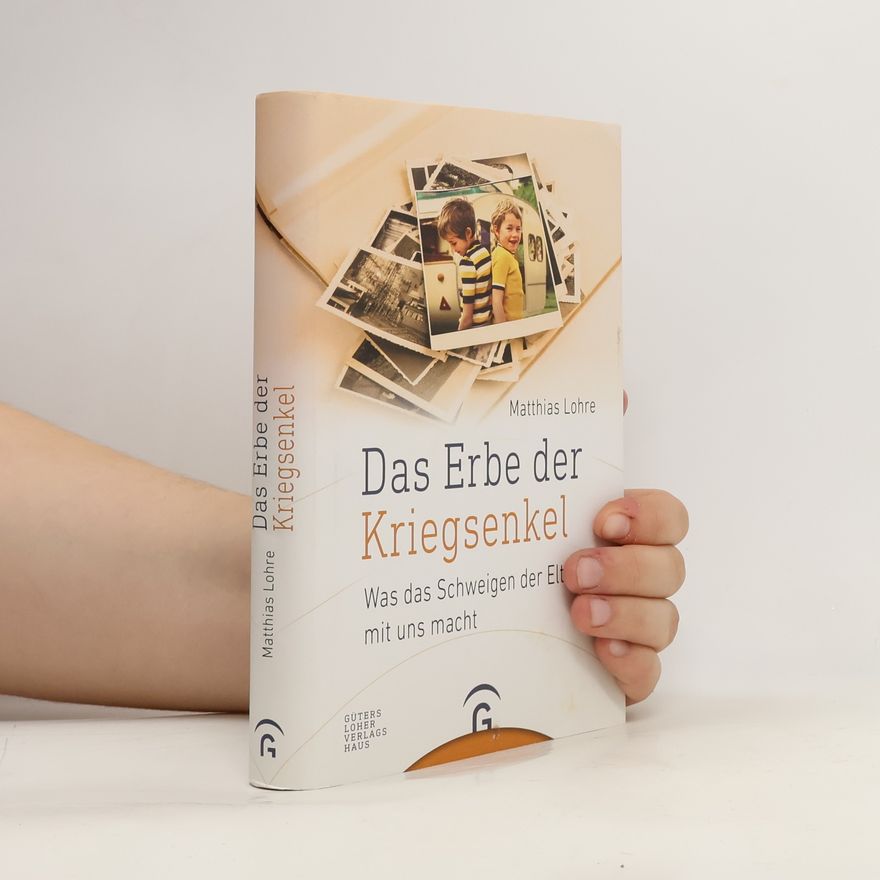 Matthias Lohre Das Erbe der Kriegsenkel
