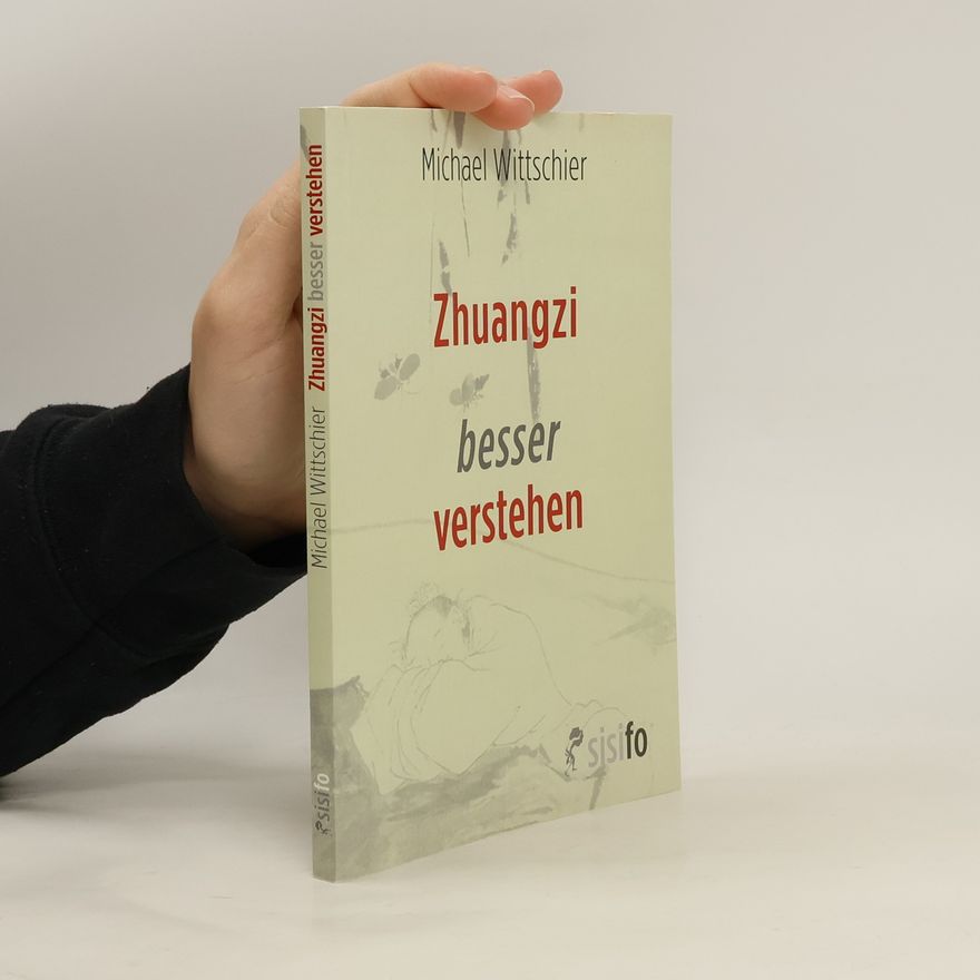 Michael Wittschier Zhuang Zi besser verstehen