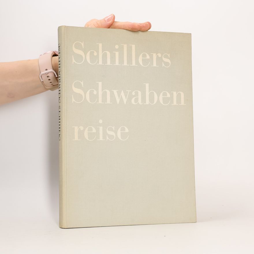 Friedrich Schiller Schillers Schwabenreise
