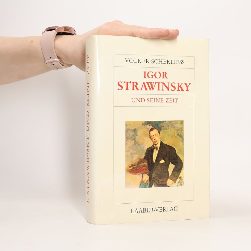 Volker Scherliess Igor Strawinsky und seine Zeit
