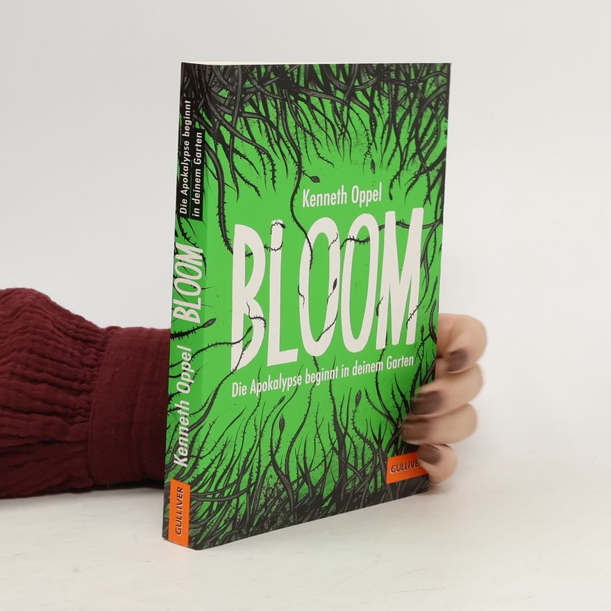 Kenneth Oppel Bloom - die Apokalypse beginnt in deinem Garten