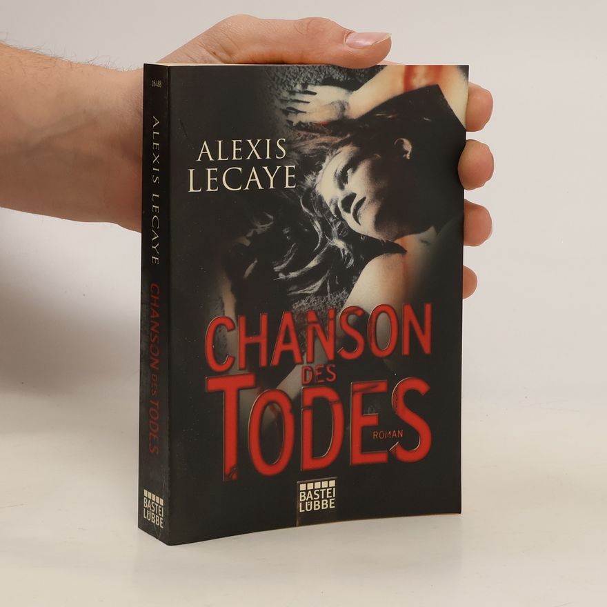 Alexis Lecaye Chanson des Todes. Roman