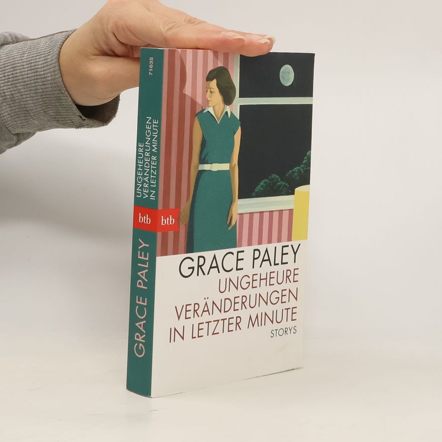 Grace Paley Ungeheure Veränderungen in letzter Minute
