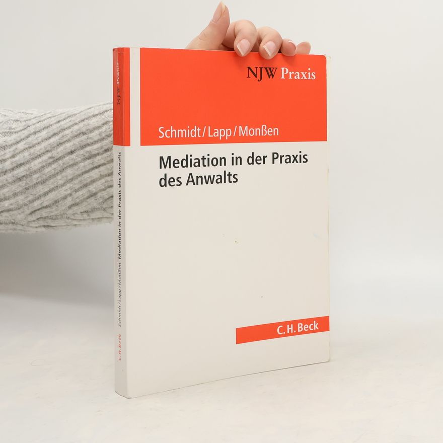Frank H. Schmidt Mediation in der Praxis des Anwalts