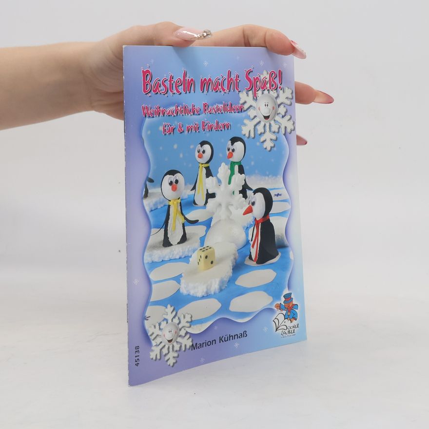 Marion Kühnaß Basteln macht Spaß! Weihnachtliche Bastelideen für & mit Kindern