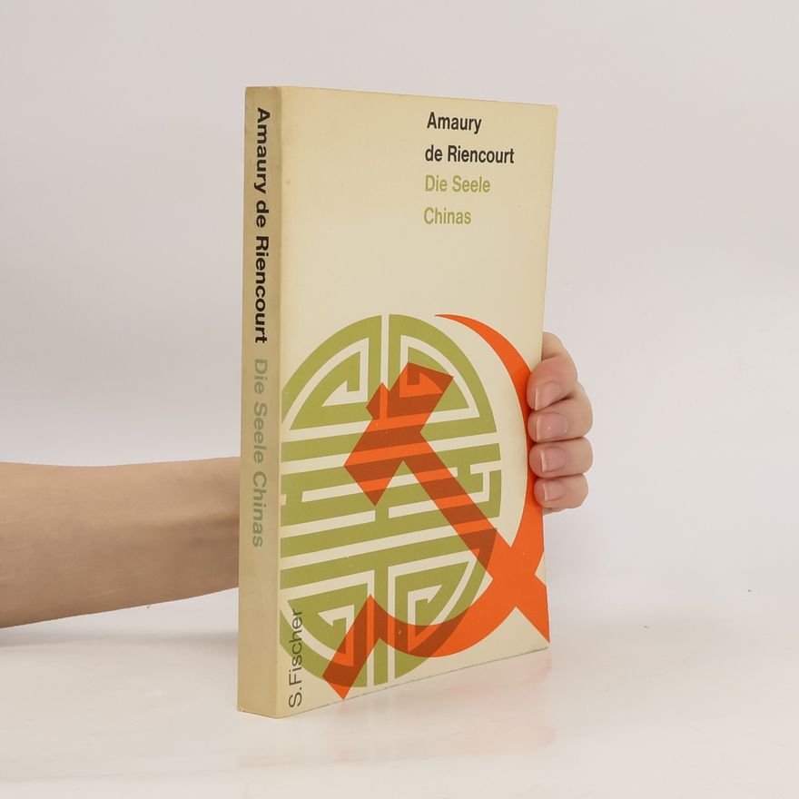 Amaury de Riencourt Die Seele Chinas
