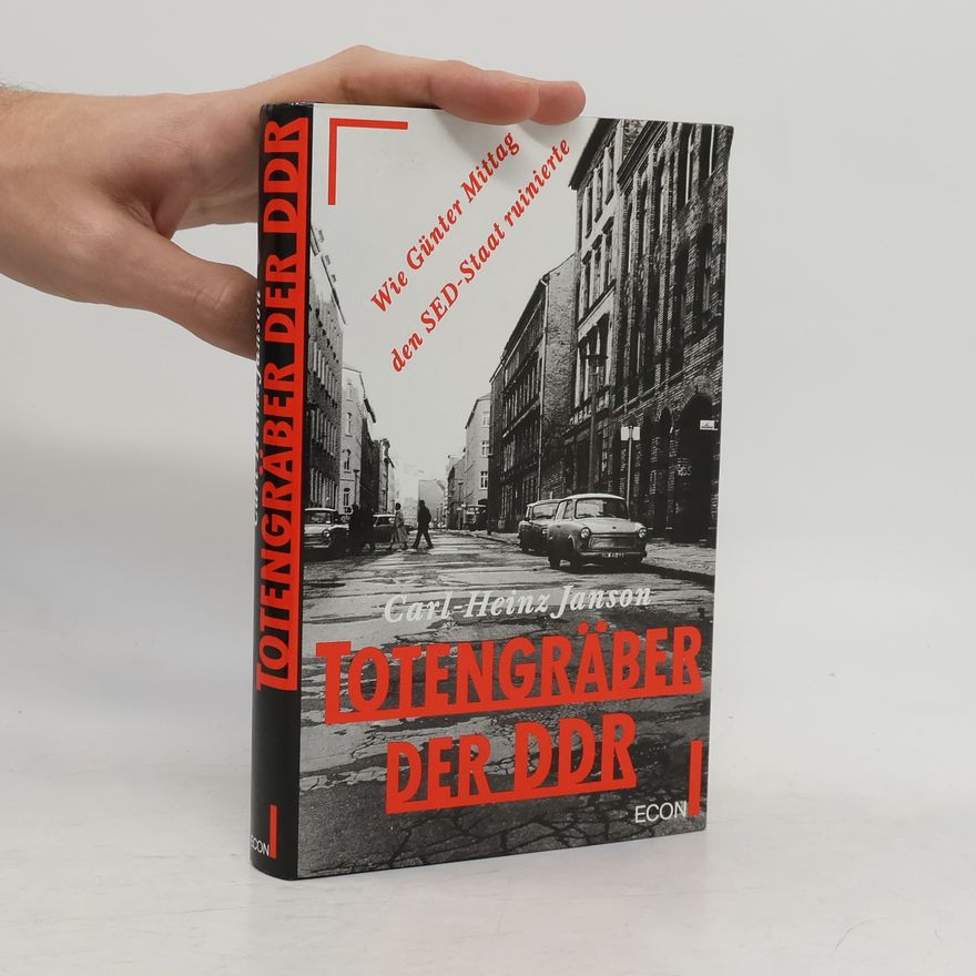 Carl-Heinz Janson Totengräber der DDR