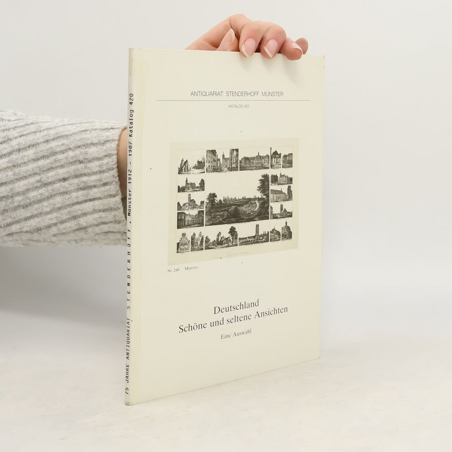 Collectif d'auteurs Antiquariat Stenderhoff Münster 420. Deutschland. Schöne und seltene Ansichten