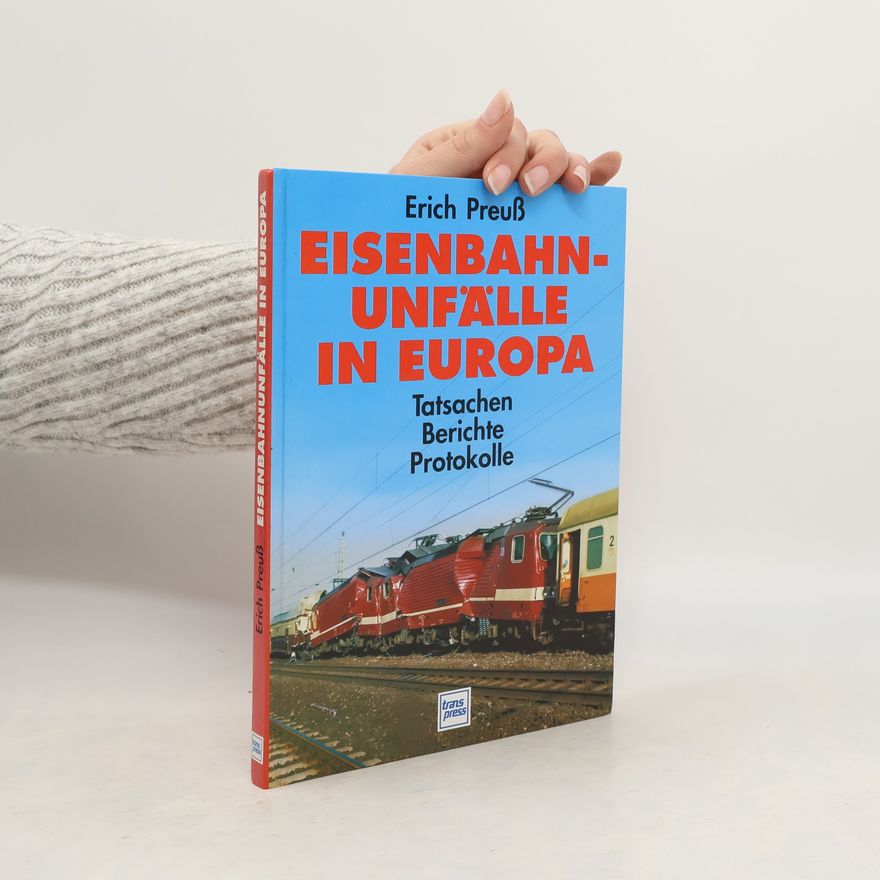 Erich Preuß Eisenbahnunfälle in Europa