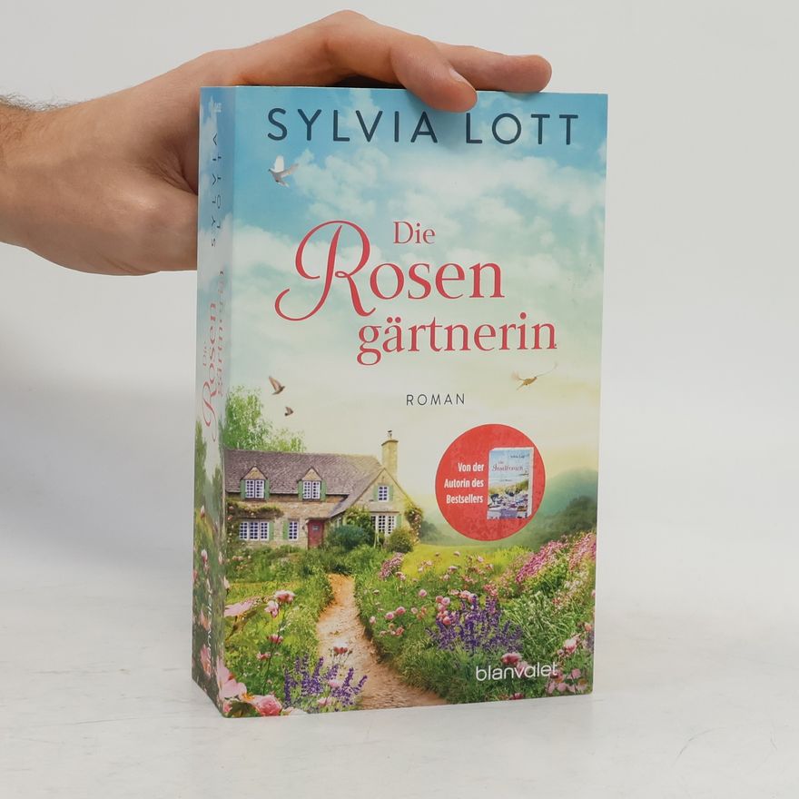 Sylvia Lott Die Rosengärtnerin