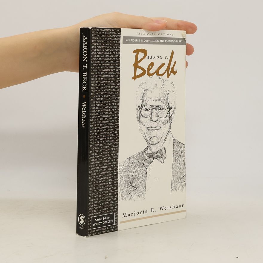 Marjorie E. Weishaar Aaron T. Beck