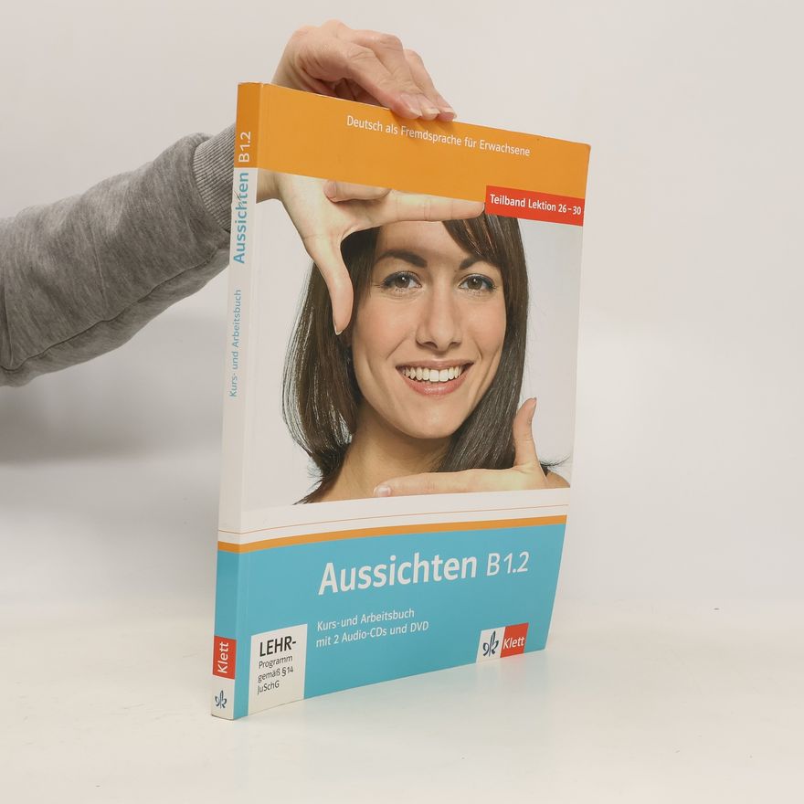 Autorenkollektiv Aussichten B1.2. Teilband Lektion 26-30