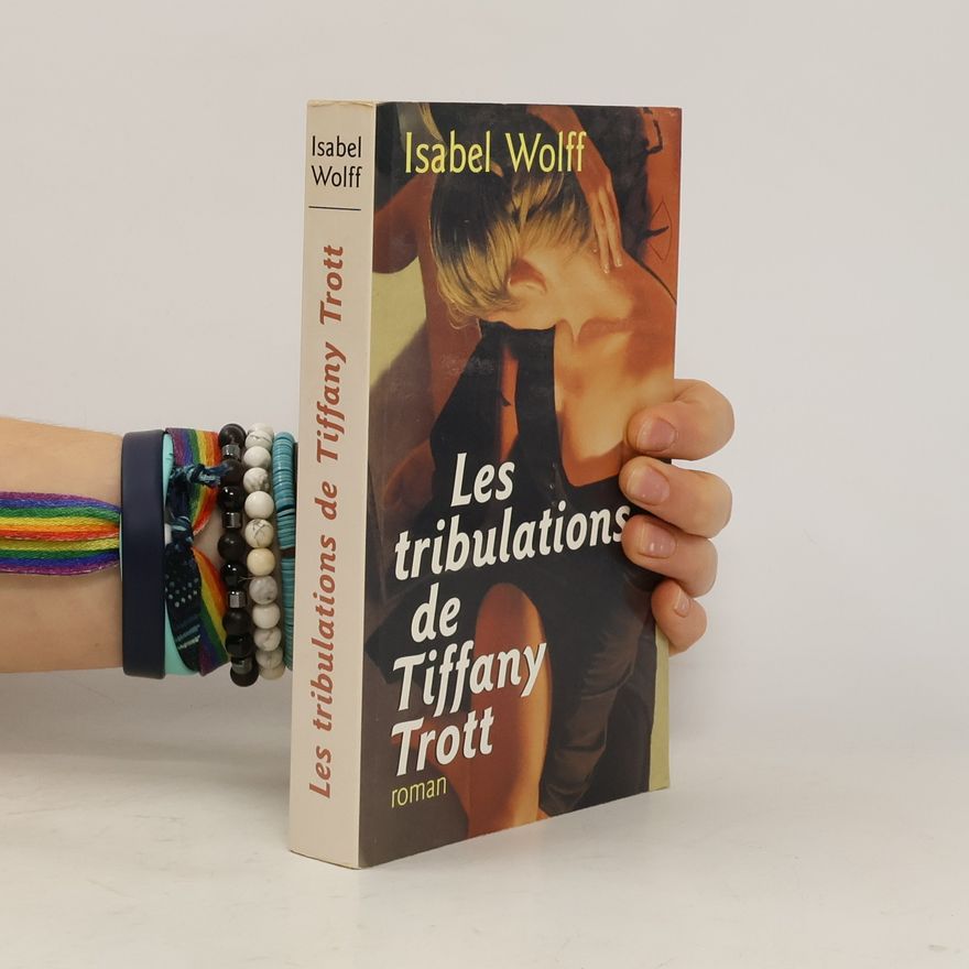 Isabel Wolff Les tribulations de Tiffany Trott