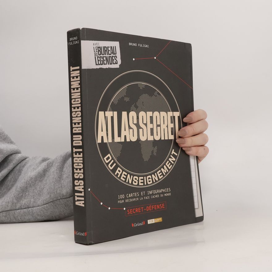 Bruno Fuligni Le Bureau des Légendes: Atlas secret du renseignement