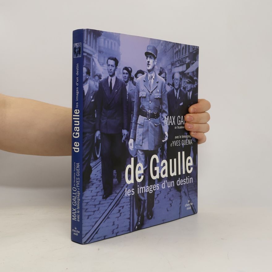 Yves Guéna De Gaulle, les images d'un destin