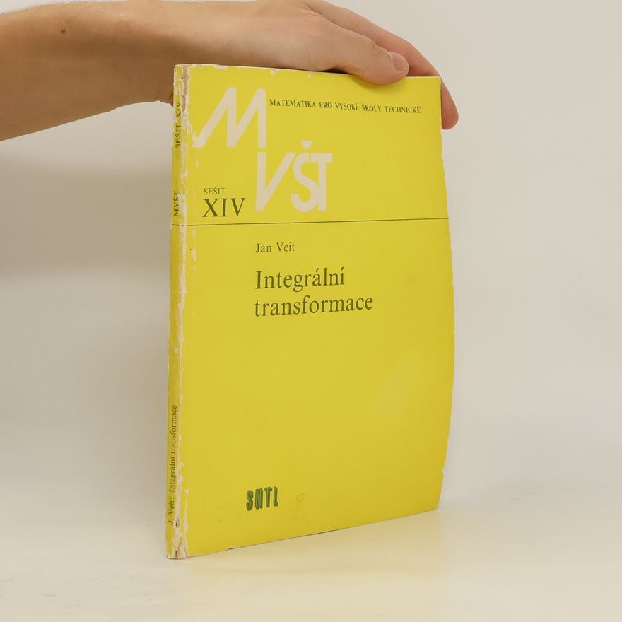 Jan Veit Matematika pro vysoké školy technické XIV. Integrální transformace
