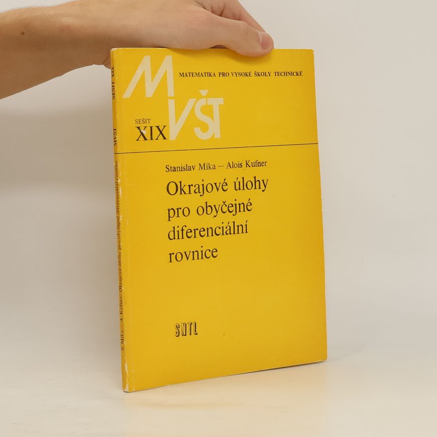 Stanislav Míka Matematika pro vysoké školy technické (sešit č. XIX). Okrajové úlohy pro obyčejné diferenciální rovnice.