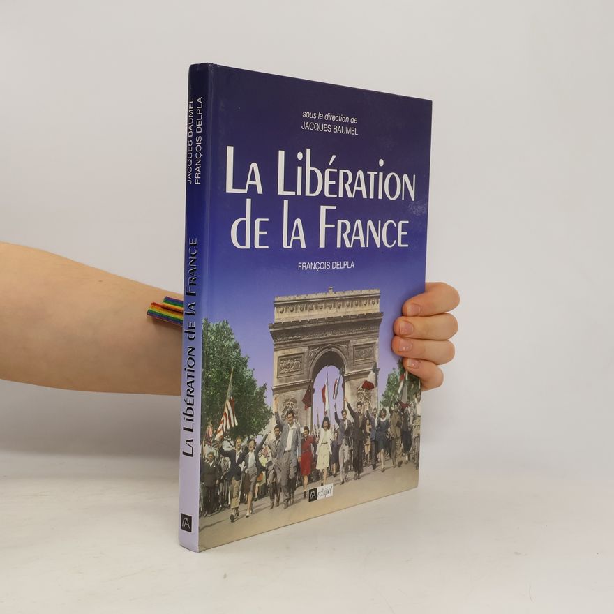 Jacques Baumel La Libération de la France