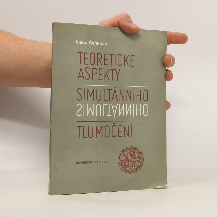 Ivana Čeňková Teoretické aspekty simultánního tlumočení