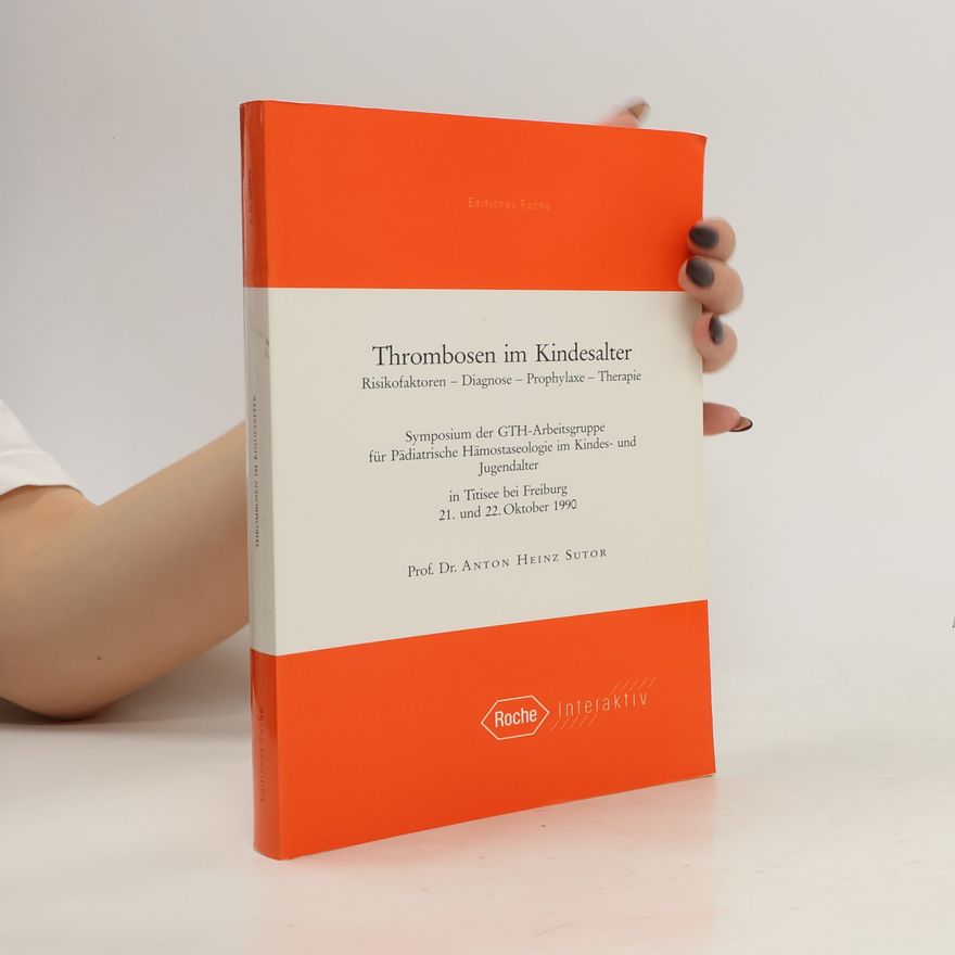 Anton H. Sutor Thrombosen im Kindesalter