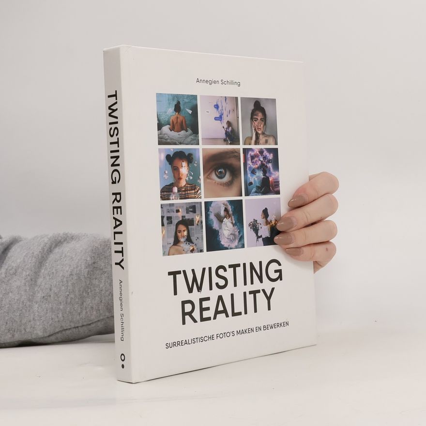 Annegien Schilling Twisting Reality
