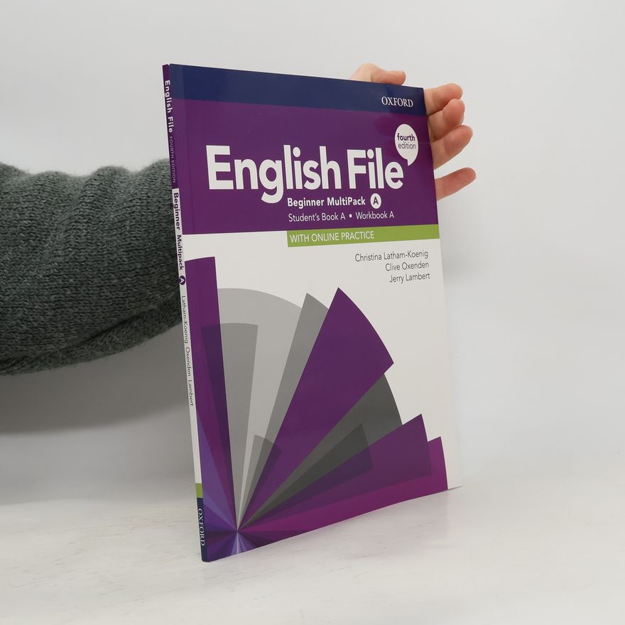 Clive Oxeden English file : fourth edition. Beginner multipack A : student's book A, workbook A : with online practice
