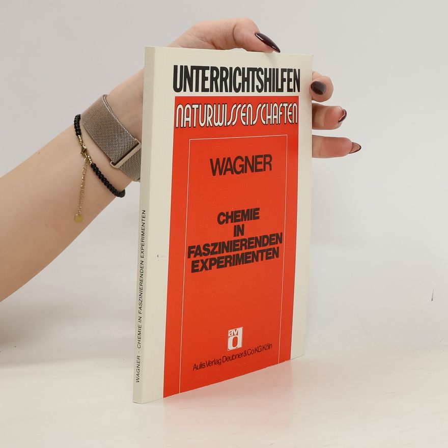 Georg Wagner Chemie in faszinierenden Experimenten