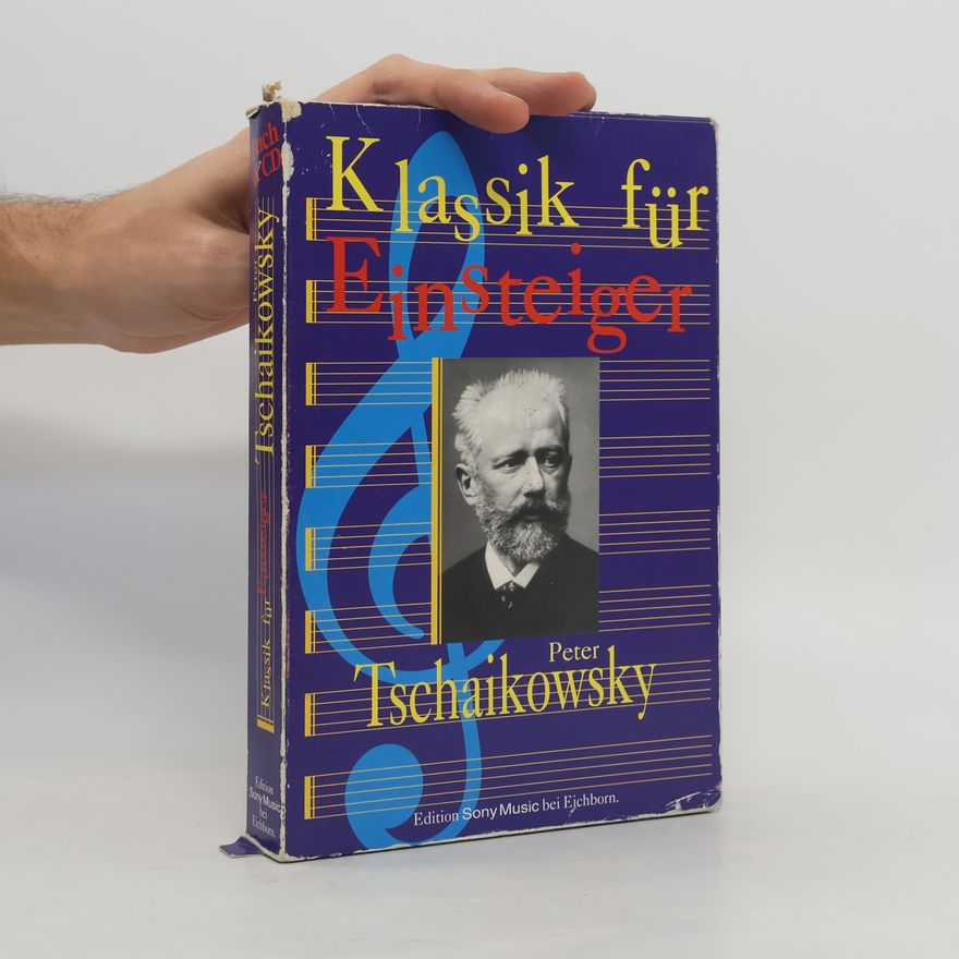 Bernhard Lassahn Klassik für Einsteiger: Peter Tschaikowsky