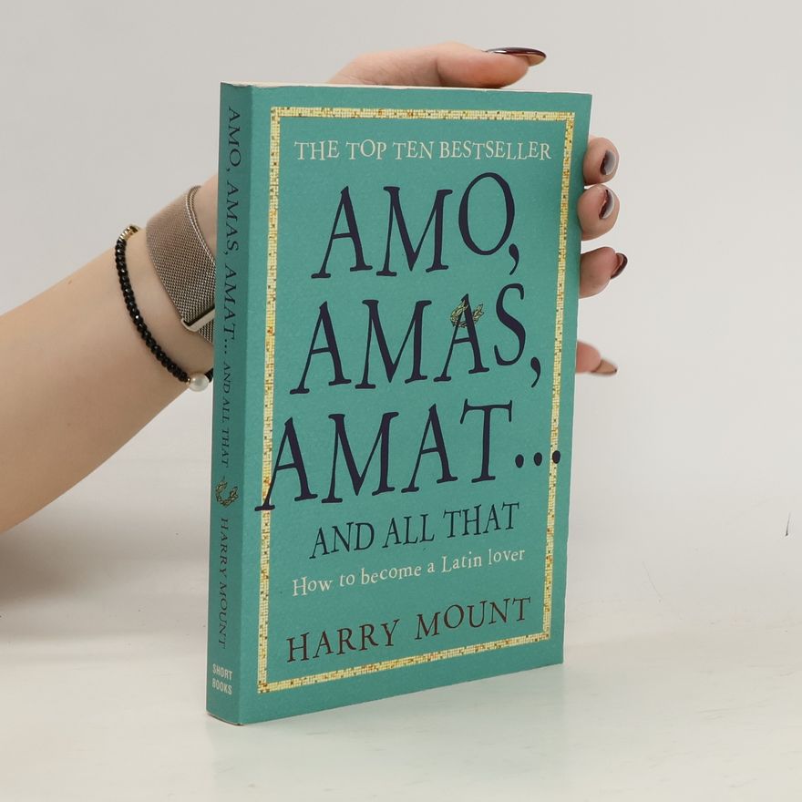 Harry Mount Amos, Amas, Amat ... and All That