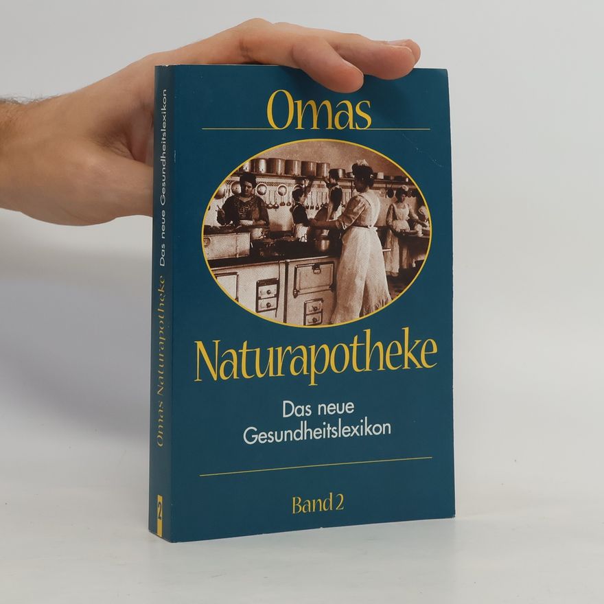 Autorenkollektiv Omas Naturapotheke. Das neue Gesundheitslexikon. Band 2