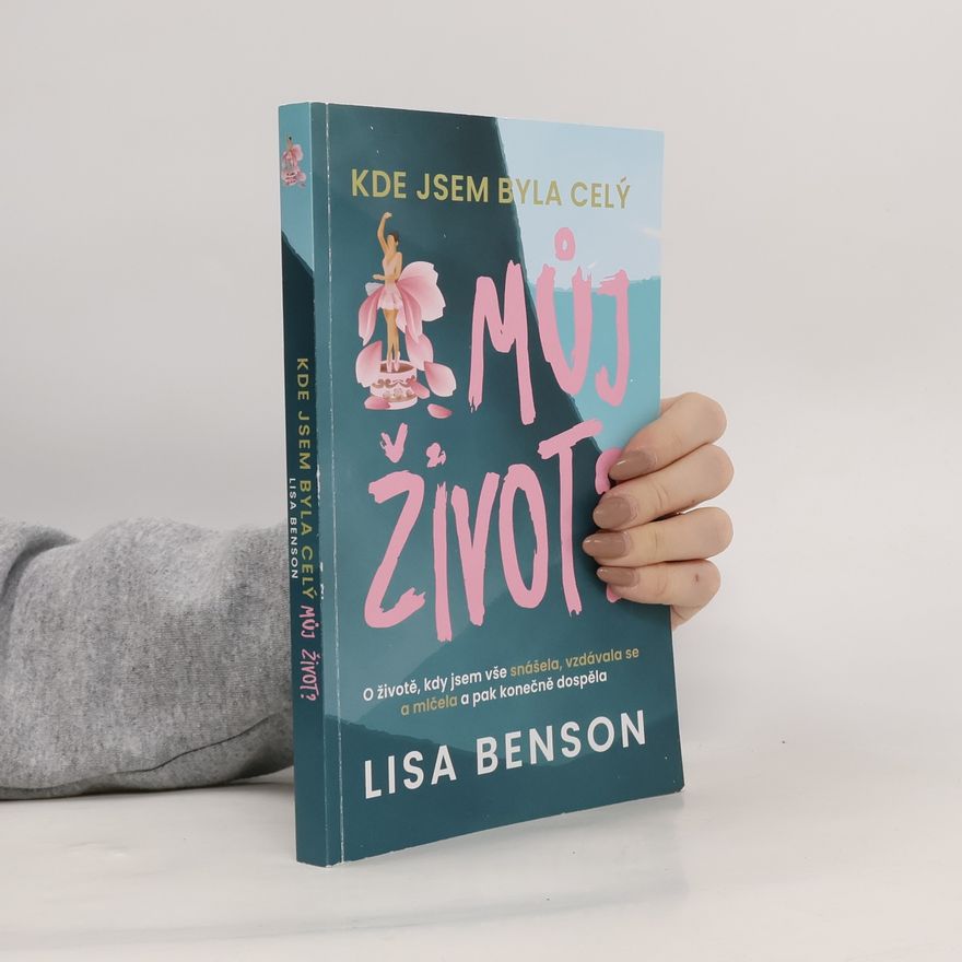 Lisa Benson Kde jsem byla celý můj život?