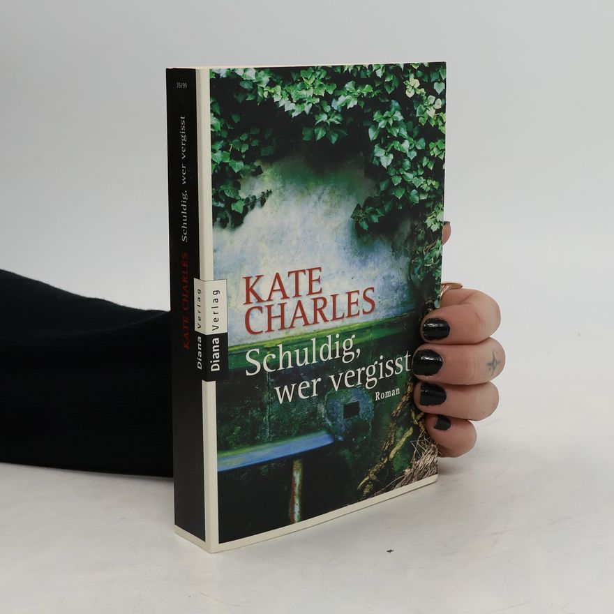 Kate Charles Schuldig, wer vergisst