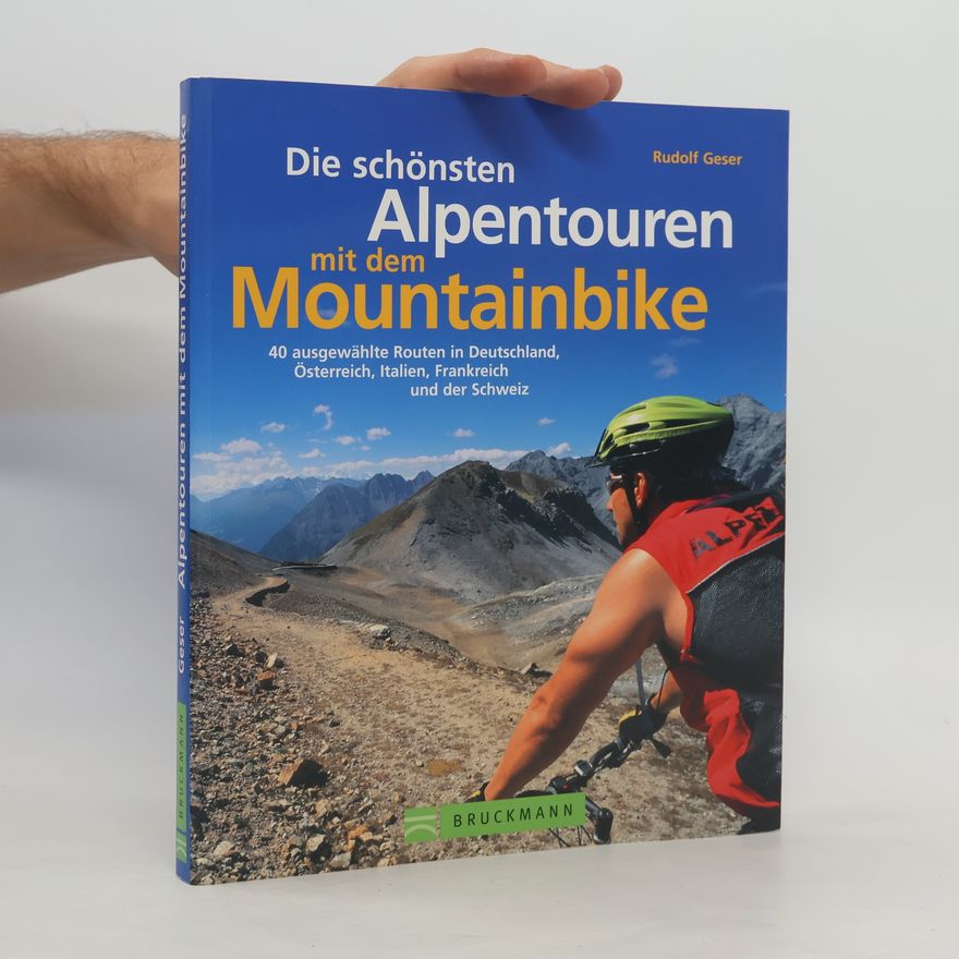 Rudolf Geser Die schönsten Alpentouren mit dem Mountainbike
