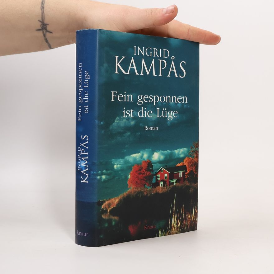 Ingrid Kampås Fein gesponnen ist die Lüge