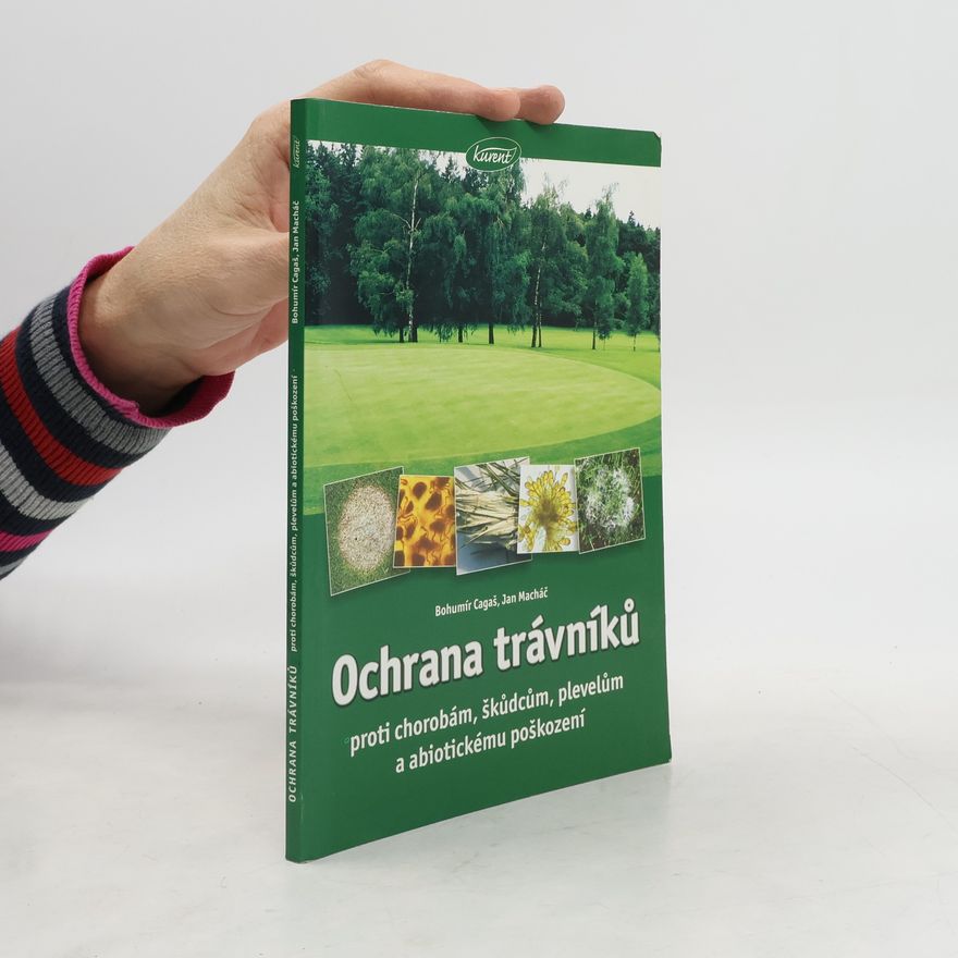 Jan Macháč Ochrana trávníků proti chorobám, škůdcům, plevelům a abiotickému poškození