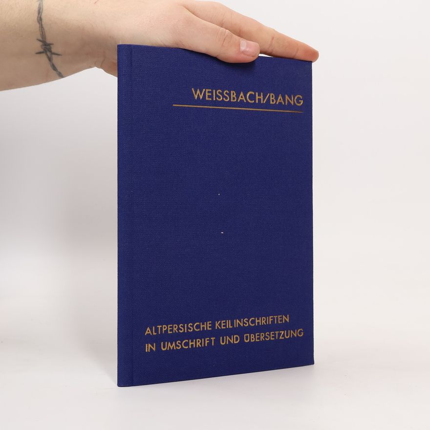 Willy Bang Altpersischen Keilinschriften in Umschrift und Übersetzung